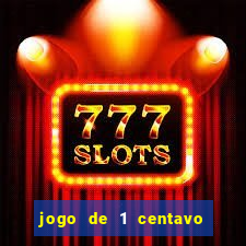 jogo de 1 centavo estrela bet